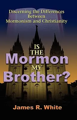 ¿Es el Mormón Mi Hermano? - Is the Mormon My Brother?