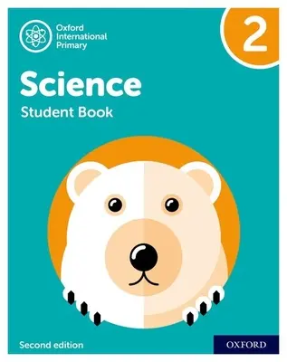 Oxford International Primary Science Segunda Edición: Student Book 2 - Oxford International Primary Science Second Edition: Student Book 2