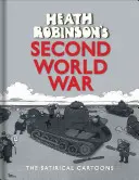 La segunda guerra mundial de Heath Robinson: las viñetas satíricas - Heath Robinson's Second World War: The Satirical Cartoons