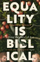 La igualdad es bíblica: Levantando la maldición de Eva - Equality is Biblical: Lifting the Curse of Eve