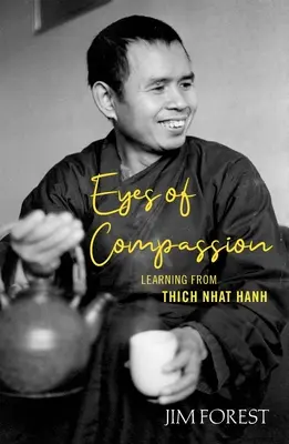 Ojos de compasión: Vivir con Thich Nhat Hanh - Eyes of Compassion: Living with Thich Nhat Hanh