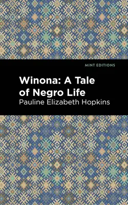 Winona A Tale of Negro Life - Winona: A Tale of Negro Life