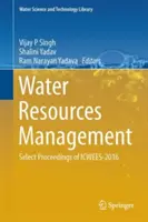 Gestión de recursos hídricos: Actas seleccionadas de Icwees-2016 - Water Resources Management: Select Proceedings of Icwees-2016