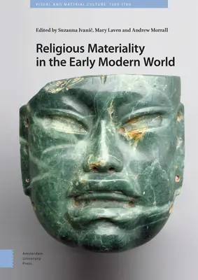 La materialidad religiosa en la Edad Moderna - Religious Materiality in the Early Modern World