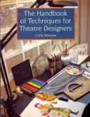 Manual de técnicas para escenógrafos - The Handbook of Techniques for Theatre Designers