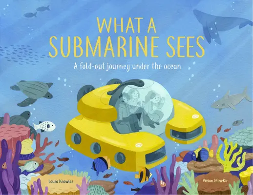 Lo que ve un submarino: Actividades e inspiración para recuperar la infancia - What a Submarine Sees: Activities and Inspiration to Rewild Childhood