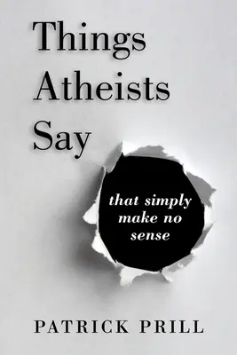 Cosas que dicen los ateos: que simplemente no tienen sentido - Things Atheists Say: That Simply Make No Sense