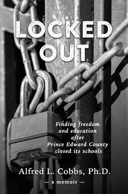 Encerrados: Encontrar la libertad y la educación después de que el condado de Prince Edward cerrara sus escuelas - Locked Out: Finding freedom and education after Prince Edward County closed its schools