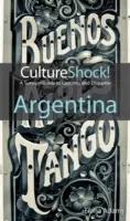 Argentina - Guía de costumbres y etiqueta - Argentina - A Survival Guide to Customs and Etiquette