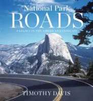 Carreteras de los Parques Nacionales: Un legado en el paisaje americano - National Park Roads: A Legacy in the American Landscape