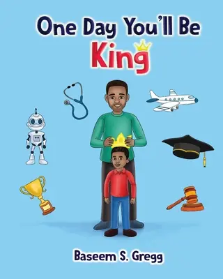 Un día serás rey - One Day You'll Be King