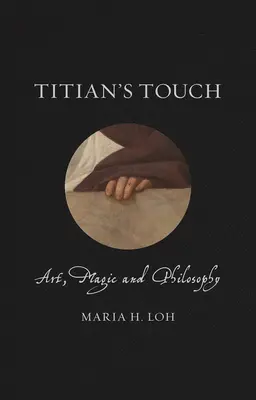 El toque de Tiziano: Arte, magia y filosofía - Titian's Touch: Art, Magic and Philosophy