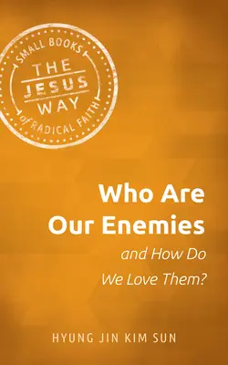 ¿Quiénes son nuestros enemigos y cómo los amamos? - Who Are Our Enemies and How Do We Love Them?