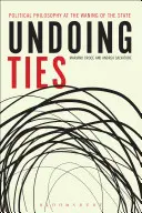 Deshacer lazos: Filosofía política en el ocaso del Estado - Undoing Ties: Political Philosophy at the Waning of the State