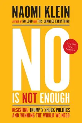 No es suficiente: Resistir a la política de choque de Trump y ganar el mundo que necesitamos - No Is Not Enough: Resisting Trump's Shock Politics and Winning the World We Need