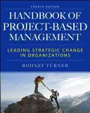 Manual de gestión basada en proyectos: Cómo liderar el cambio estratégico en las organizaciones - The Handbook of Project-Based Management: Leading Strategic Change in Organizations