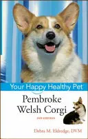 Pembroke Welsh Corgi: Su mascota feliz y sana - Pembroke Welsh Corgi: Your Happy Healthy Pet