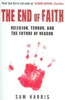 El fin de la fe - Religión, terror y el futuro de la razón - End of Faith - Religion, Terror, and the Future of Reason