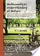 Comprensión matemática de la naturaleza - Ensayos sobre fenómenos físicos asombrosos y su comprensión por los matemáticos - Mathematical Understanding of Nature - Essays on Amazing Physical Phenomena and their Understanding by Mathematicians