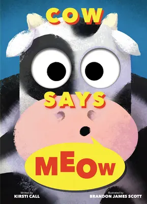 La vaca dice miau (un libro para mirar y mirar) - Cow Says Meow (a Peep-And-See Book)