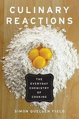 Reacciones culinarias: La química cotidiana de la cocina - Culinary Reactions: The Everyday Chemistry of Cooking