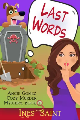 Últimas palabras (Misterio de Angie Gómez, Libro 1) - Last Words (an Angie Gomez Murder Mystery, Book 1)