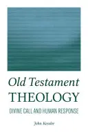 Teología del Antiguo Testamento: Llamada divina y respuesta humana - Old Testament Theology: Divine Call and Human Response