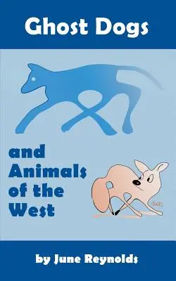 Perros y animales fantasma del Oeste - Ghost Dogs and Animals of the West