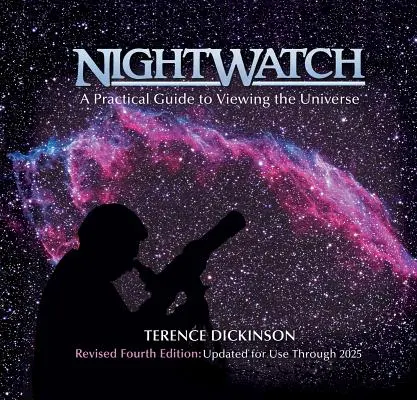 Vigilancia nocturna: Guía práctica para ver el Universo - Nightwatch: A Practical Guide to Viewing the Universe