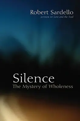 El silencio: El misterio de la totalidad - Silence: The Mystery of Wholeness