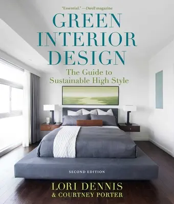 Diseño de interiores ecológico: La Guía del Alto Estilo Sostenible - Green Interior Design: The Guide to Sustainable High Style