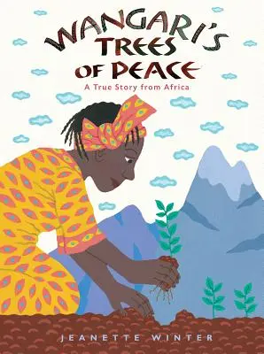 Los árboles de la paz de Wangari: Una historia real de África - Wangari's Trees of Peace: A True Story from Africa