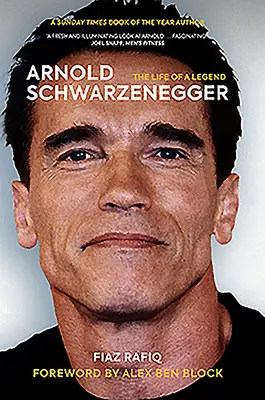 Arnold Schwarzenegger: La vida de una leyenda - Arnold Schwarzenegger: The Life of a Legend