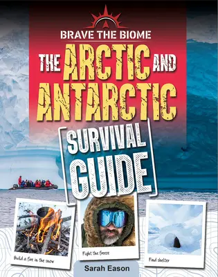 Guía de supervivencia en el Ártico y la Antártida - Arctic and Antarctic Survival Guide