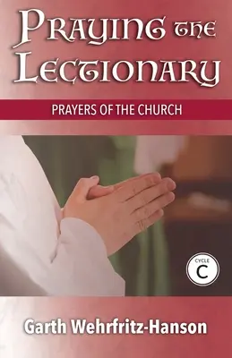 Rezar el Leccionario, Ciclo C: Oraciones de la Iglesia - Praying the Lectionary, Cycle C: Prayers of the Church