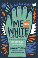 Yo y la supremacía blanca (YA Edition) - Me and White Supremacy (YA Edition)