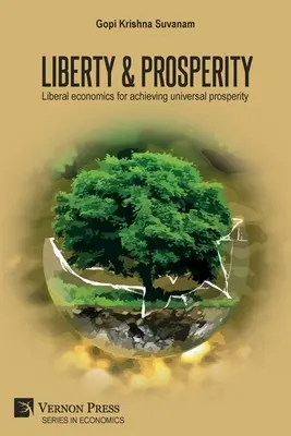 Libertad y prosperidad: Economía liberal para lograr la prosperidad universal - Liberty & Prosperity: Liberal economics for achieving universal prosperity