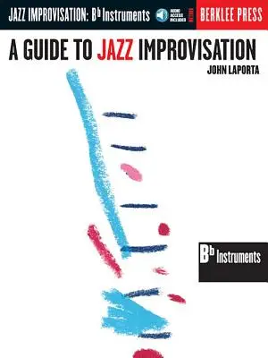 Guía de Improvisación de Jazz: B Flat Edition [Con CD] - A Guide to Jazz Improvisation: B Flat Edition [With CD]