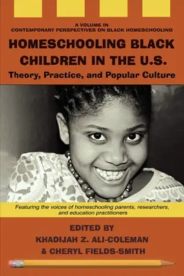 Homeschooling Black Children in the U.S.: Teoría, práctica y cultura popular - Homeschooling Black Children in the U.S.: Theory, Practice, and Popular Culture