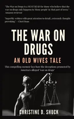 La guerra contra las drogas: Un cuento de viejas - The War on Drugs: An Old Wives Tale