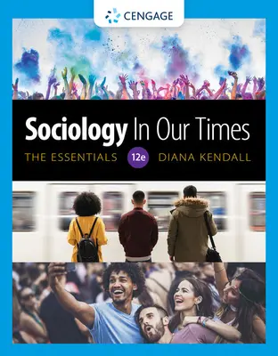 Sociología en nuestro tiempo: Lo esencial: Lo esencial - Sociology in Our Times: The Essentials: The Essentials