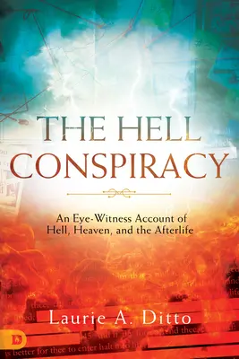 La conspiración infernal: Un relato de testigos oculares del infierno, el cielo y el más allá - The Hell Conspiracy: An Eye-witness Account of Hell, Heaven, and the Afterlife