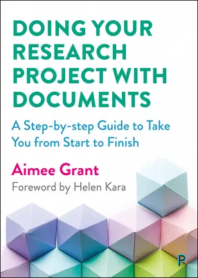 Cómo hacer tu proyecto de investigación con documentos: Una guía paso a paso para llevarte de principio a fin - Doing Your Research Project with Documents: A Step-By-Step Guide to Take You from Start to Finish
