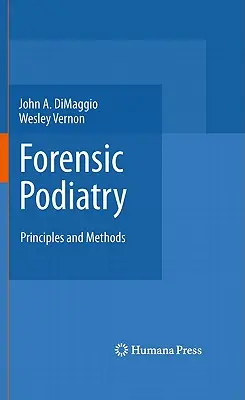 Podología forense: Principios y métodos - Forensic Podiatry: Principles and Methods