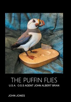 El frailecillo vuela: U.S.A. O.S.S Agente John Albert Bran - The Puffin Flies: U.S.A. O.S.S Agent John Albert Bran