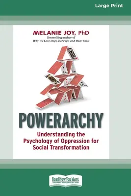 Powerarchy: Comprender la psicología de la opresión para la transformación social [Standard Large Print 16 Pt Edition]. - Powerarchy: Understanding the Psychology of Oppression for Social Transformation [Standard Large Print 16 Pt Edition]