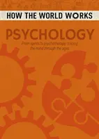 Cómo funciona el mundo: Psicología - De los espíritus a la psicoterapia, siguiendo la mente a través de los tiempos - How the World Works: Psychology - From spirits to psychotherapy, tracing the mind through the ages