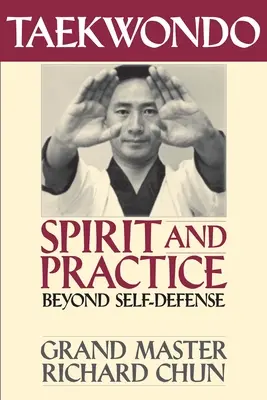 Espíritu y práctica del taekwondo: Más allá de la defensa personal - Taekwondo Spirit and Practice: Beyond Self-Defense