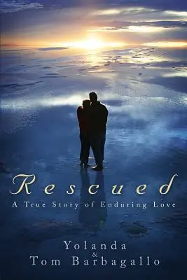 Rescatada: Una historia real de amor perdurable - Rescued: A True Story of Enduring Love