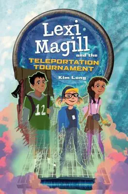 Lexi Magill y el Torneo de Teletransporte - Lexi Magill and the Teleportation Tournament